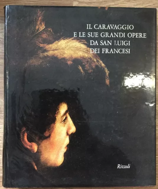 Il Caravaggio e le sue Grandi Opere da San Luigi dei Francesi Rizzoli 1971