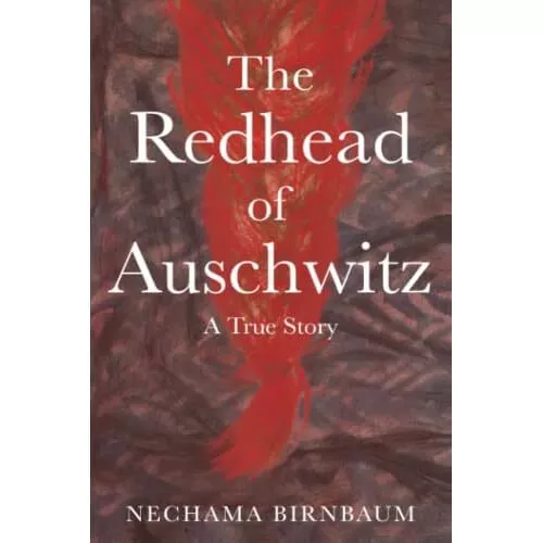 The Redhead of Auschwitz: A True Story (Holocaust Survi - Paperback NEW Birnbaum