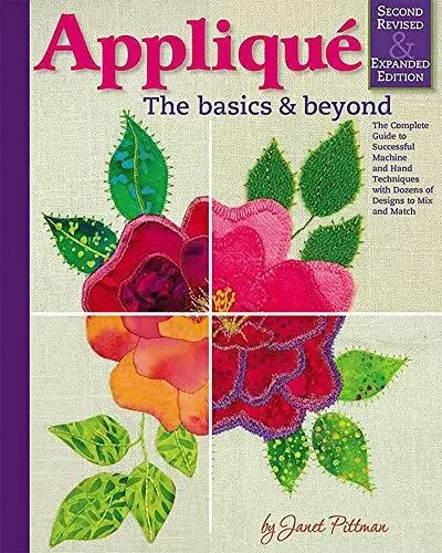 Applique: The Basics & Beyond, Second Revised & Expanded Edition: The Complete G