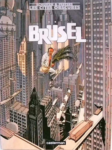 Les Cites Obscures: Brusel Peeters, Benoît und Francois Schuiten: