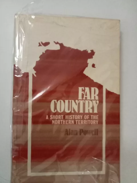 Far Country - A Short History of the Northern Territory by Alan Powell 1st Ed