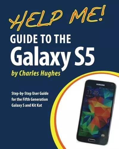 Help Me! Guide to the Galaxy S5: Step-by-Step User Guide for the Fifth Genera<|