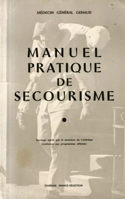 MANUEL PRATIQUE DE SECOURISME / MEDECIN GENERAL GENAUD / Ref 30045