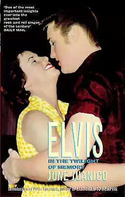 Elvis: In the Twilight of Memory by June Juanico (Hardback)