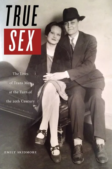 True Sexe : The Lives Of Trans Hommes At Repliant De Twentieth Siècle Par