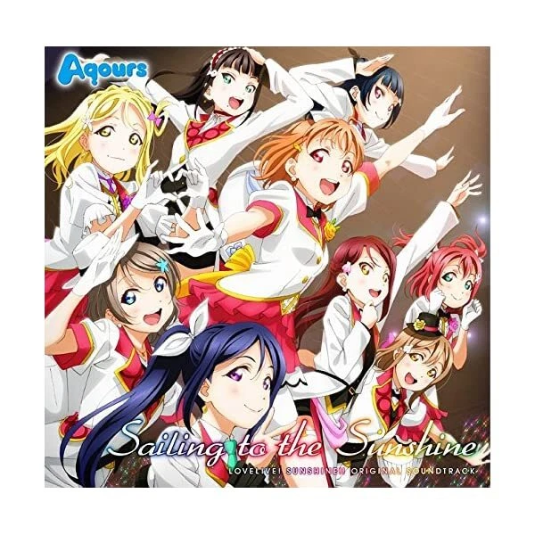 TV anime "Love Live! Sunshine !!" Original soundtrack Sailing to the sunshi