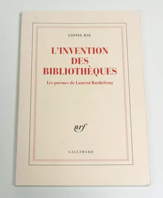 RAY Lionel "L'invention des bibliothèques. Les poèmes de Laurent Barthélemy"