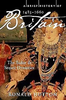 A Brief History of Britain 1485-1660 (Brief Histories) de ... | Livre | état bon