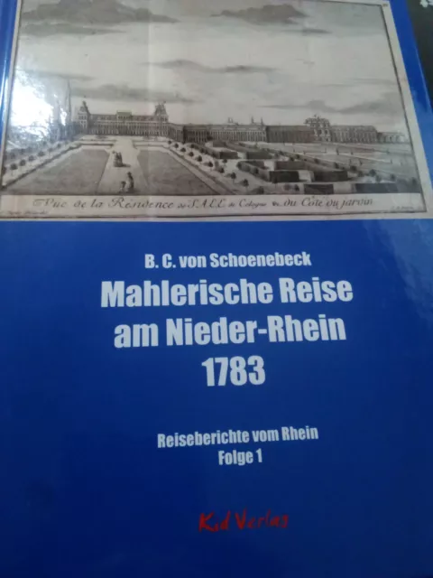 Mahlerische Reise am Nieder-Rhein 1783 Reiseberichte vom Rhein- v. Schoenebeck