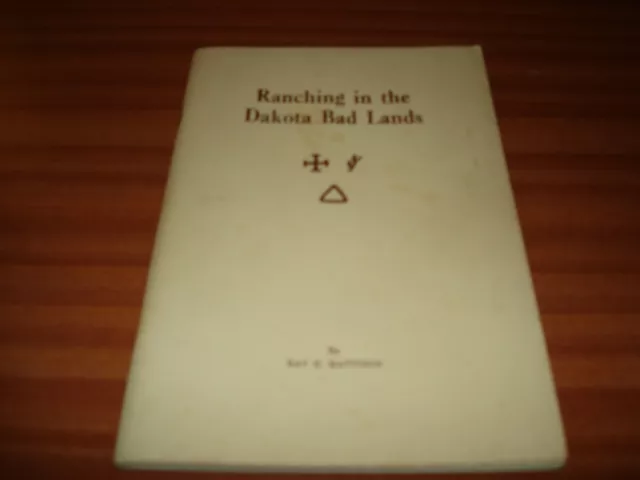 Ranching In The Dakota Bad Lands By Ray H Mattison