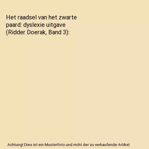 Het raadsel van het zwarte paard: dyslexie uitgave (Ridder Doerak, Band 3), Van