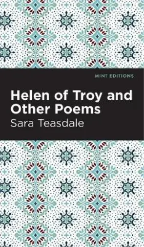 Sara Teasdale Helen of Troy and Other Poems (Relié) Mint Editions