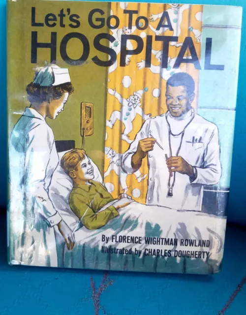 Let's Go to a Hospital par Florence W. Rowland millésime insolite 1968 illustré