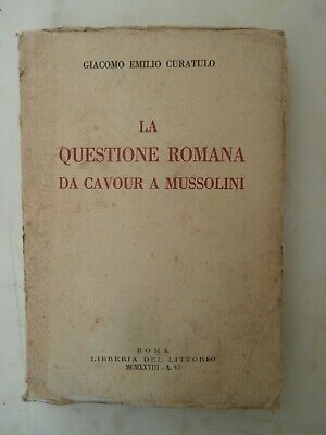 antico libro La Questione Romana da Cavour a Mussolini 1928 prima edizione
