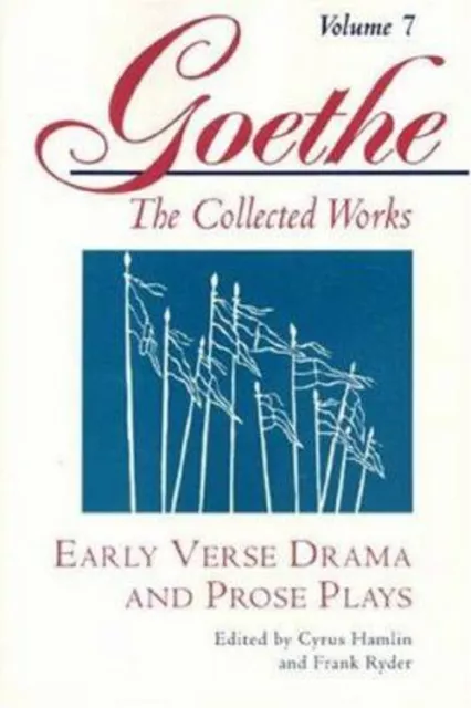 Goethe, Volume 7 Vol. 7 : Early Verse Drama and Prose Plays Paper