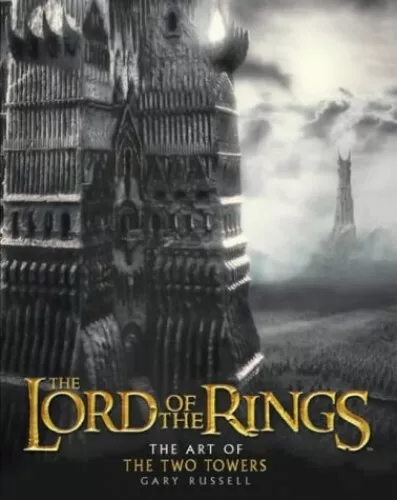 The Lord of the Rings: The Art of the Two Towers by Russell, Gary 0007135645