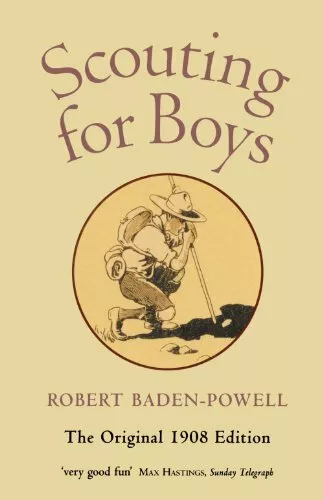 Scouting for Boys: A Handbook for Instruction in Good Citizenship By Robert Bad