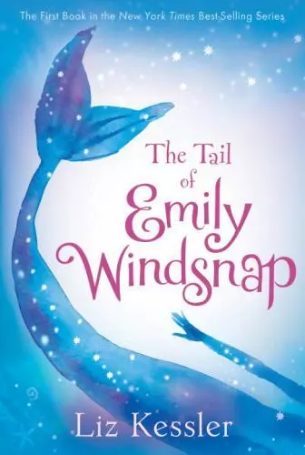 Emily Windsnap Ser.: The Tail of Emily Windsnap by Liz Kessler (2012, Trade...