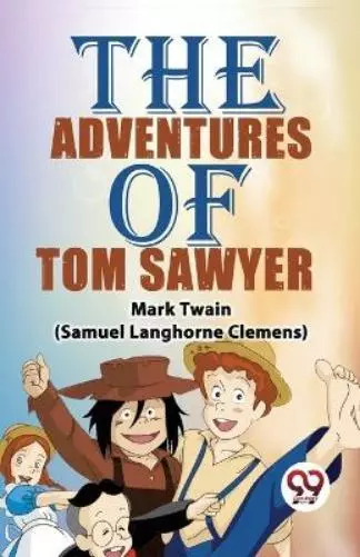 Twain Mark (Samuel Langhorne Clemens) The Adventures Of Tom Sawyer (Poche)