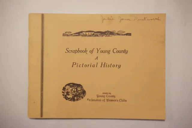 Scrapbook of Young County, Texas A Pictorial History by Mrs. C.F. Marshall 1986