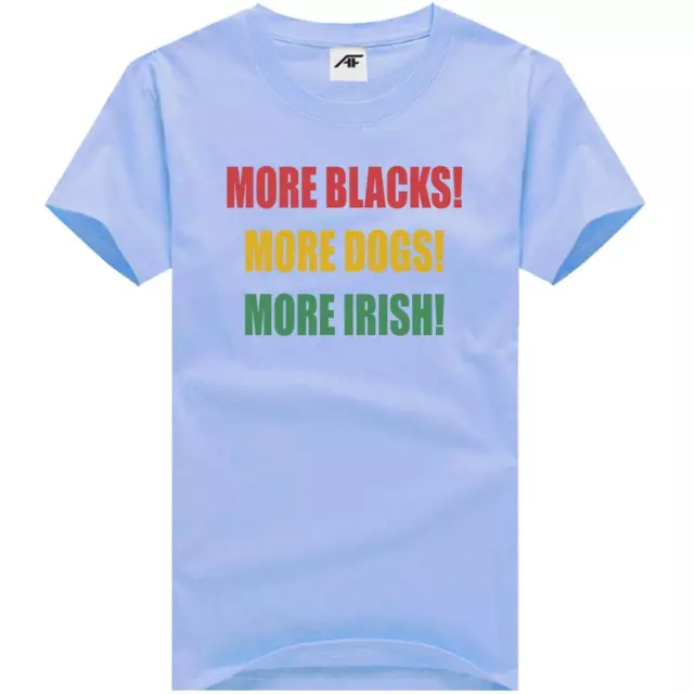 Mens Boys More Black!, Dogs! Irish! Printed T Shirt Novelty Funny Retro Top Tees