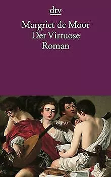 Der Virtuose: Roman von Margriet de Moor | Buch | Zustand sehr gut