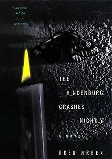 The Hindenburg Crashes Nightly von Hrbek, Greg | Buch | Zustand gut