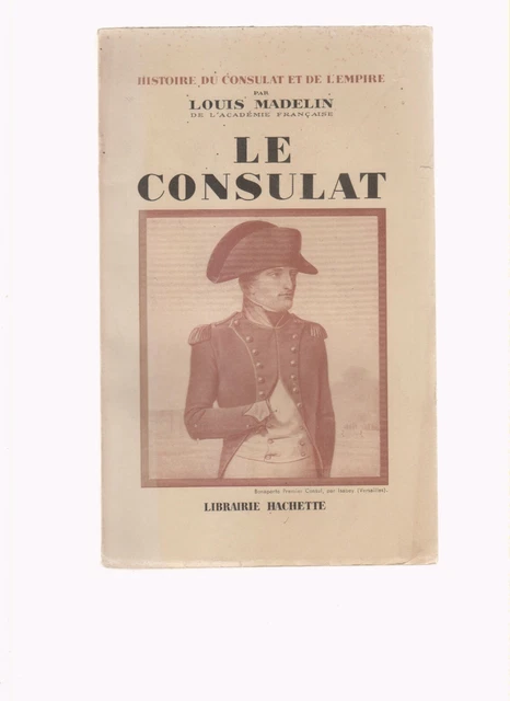 Histoire Del Consolato E Di L Impero - Il Consolato