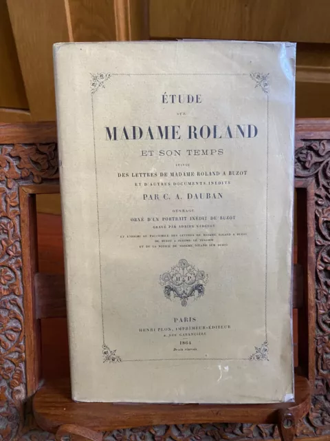 Dauban C.A.: Etude sur Madame Roland et son temps - 1864 Henri Plon