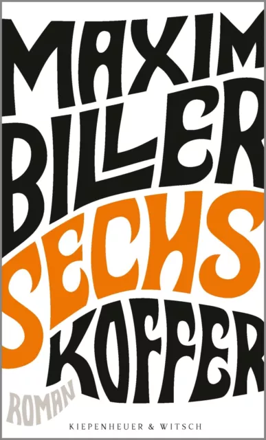 Maxim Biller: Sechs Koffer (9783462050868)