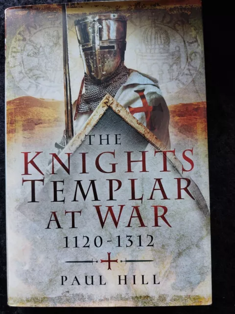 The Knights Templar At War Hardback Book**By Paul Hill**Excellent Condition