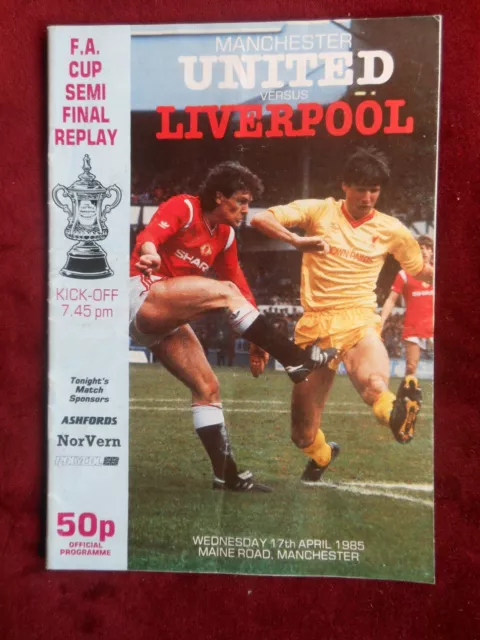 FA Cup Semi-Final Replay Programme Apr 1985 Man Utd V Liverpool Maine Road GD
