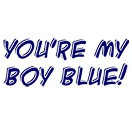 You'Re il Mio Ragazzo Blu T-Shirt Vecchia Scuola 4 Colori S-3XL