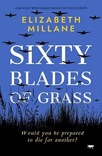 Sixty Blades of Grass: a moving WW... by Millane, Elizabeth Paperback / softback