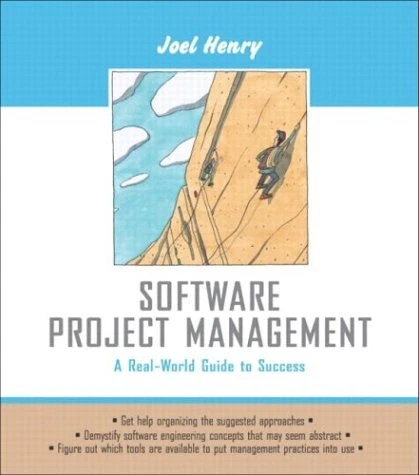 SOFTWARE PROJECT MANAGEMENT: A REAL-WORLD GUIDE TO SUCCESS By D. J. Henry *NEW*