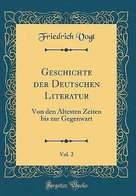 Geschichte der Deutschen Literatur, Vol 2 Von den ltesten Zeiten bis zur Gegenwa