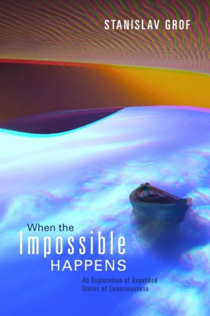 When the Impossible Happens, Stanislav Grof