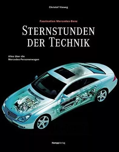 Sternstunden der Technik - Alles über die Mercedes-Personenwagen (Vieweg)