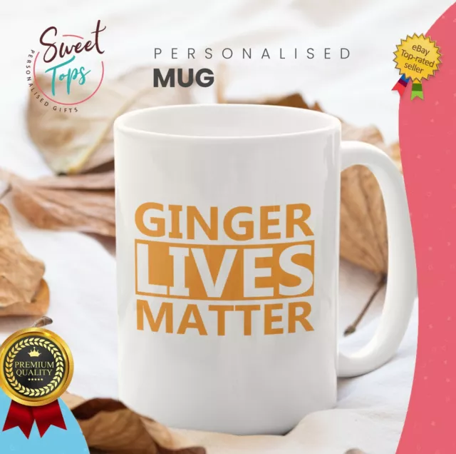 GINGER LIVES MATTER 11 oz PERSONALISED MUG RUDE HUMOUR JOKE PRESENT NOVELTY