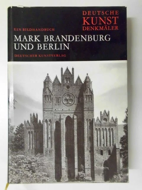 Deutsche Kunstdenkmäler. Ein Bildhandbuch Mark Brandenburg und Berlin. Ausgewähl