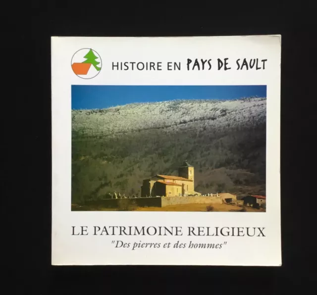 Histoire En Pays De Sault - Le Patrimoine Religieux « Des Pierres Et Des Hommes 