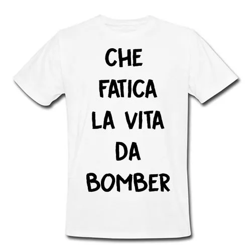 T-shirt uomo Che fatica la vita da Bomber, personalizzabile!