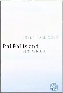 Phi Phi Island: Ein Bericht von Haslinger, Josef | Buch | Zustand gut
