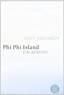 Phi Phi Island: Ein Bericht von Haslinger, Josef | Buch | Zustand gut