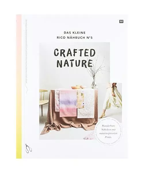 Das kleine Rico Nähbucn No. 5 -Crafted Nature: Crafted Nature. Wunderbare Näh-