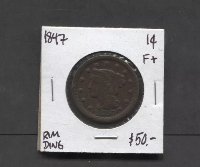 1847 1 Cent Braided Hair Large Cent. F+. Rim Ding.