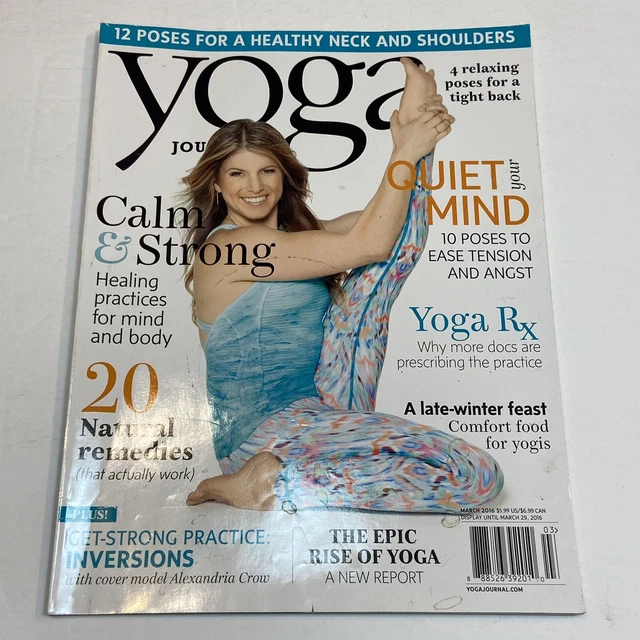 YOGA JOURNAL MAGAZINE Calm Strong Quiet Mind Inversions Mar 2016 ...