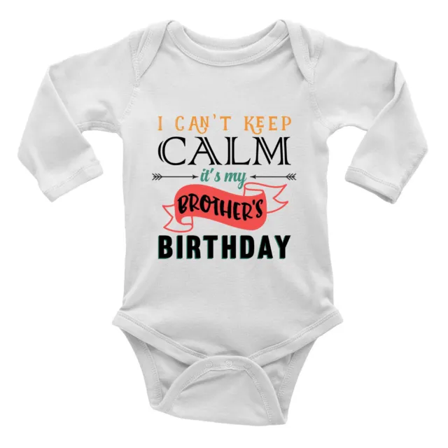 I Can't Keep Calm It's My Brother's Birthday Long Sleeve Baby Grow Vest Bodysuit