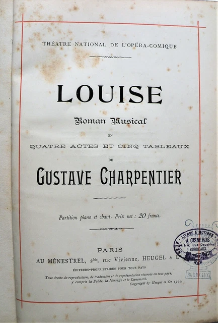 LIVRE ANCIEN, Partitions, LOUISE. G.Charpentier. Heugel éditeur. Circa 1910.