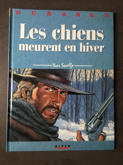 Durango 1 les chiens meurent en hiver  - 1991 Yves Swolfs